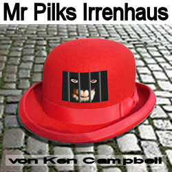 Mr. Pilks Irrenhaus